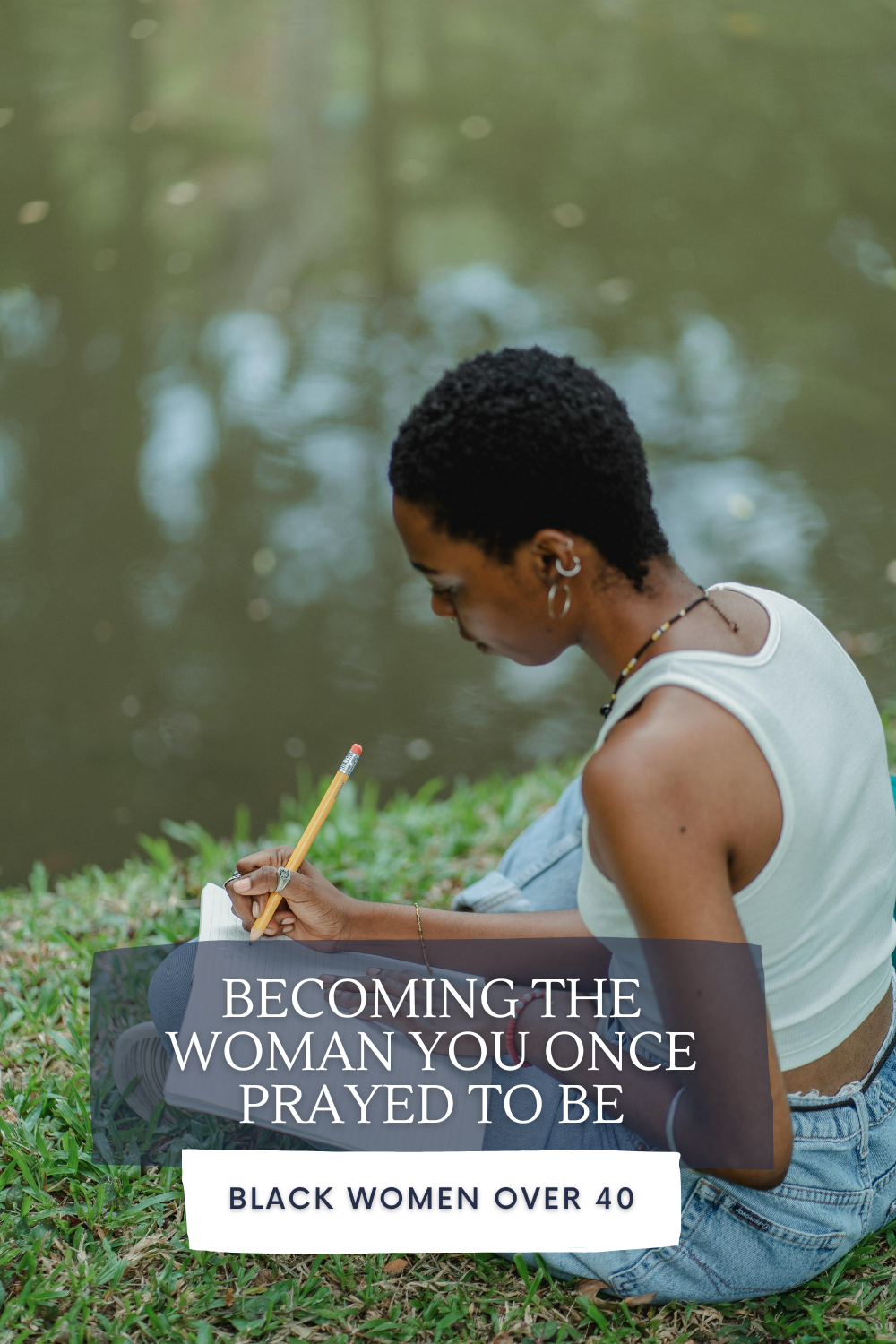 becoming the woman you once prayed to be